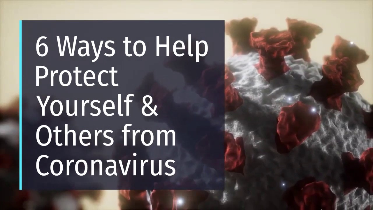 6 Ways to Help Protect Yourself & Others from Coronavirus