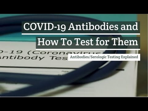 COVID-19 Antibodies and How To Test for Them